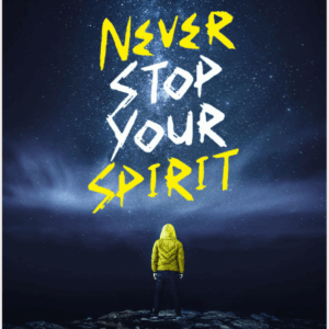 Never stop your spirit